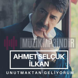 Ahmet Selçuk İlkan Unutmaktan Geliyorum (2004)