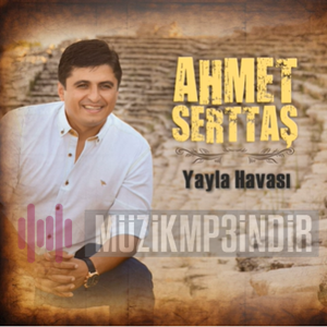 Ahmet Serttaş Yayla Havası (2015)