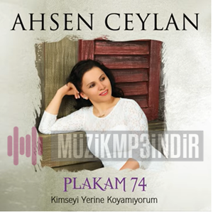 Ahsen Ceylan Plakam 74 (2022)