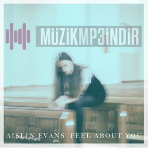 Aislin Evans Feel About You (2018)