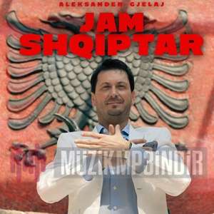 Aleksander Gjelaj Jam Shqiptar (2019)