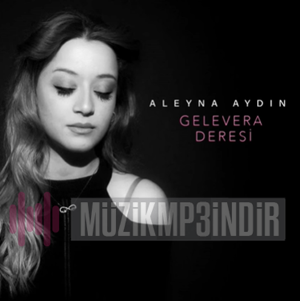 Aleyna Aydın Gelevera Deresi (2020)