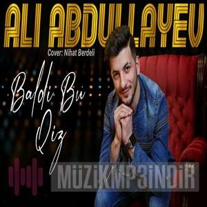 Ali Abdullayev Baldi Bu Qiz (2020)