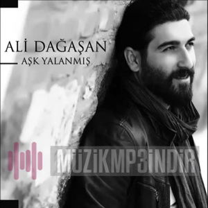 Ali Dağaşan Aşk Yalanmış (2015)