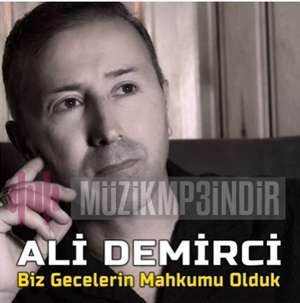 Ali Demirci Biz Gecelerin Mahkumu Olduk (2022)