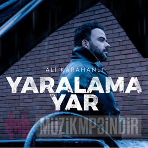 Ali Karahanlı Yaralama Yar (2021)