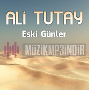 Ali Tutay Eski Günler (2016)