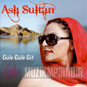 Aslı Sultan Güle Güle Git (2012)