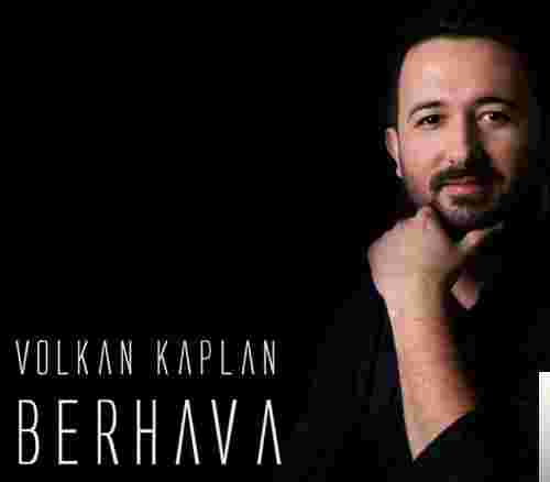 Volkan Kaplan Berhava (2018)