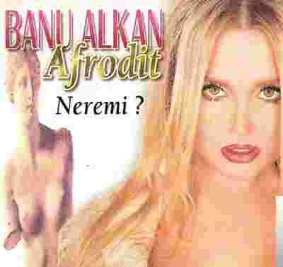 Banu Alkan Afrodit/Neremi (1998)