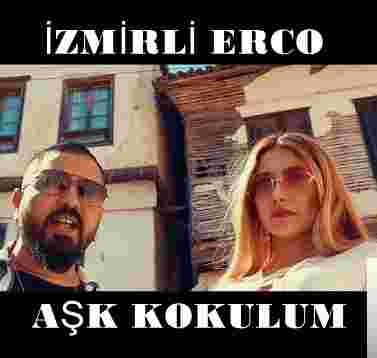 İzmirli Erco Aşk Kokulum (2019)