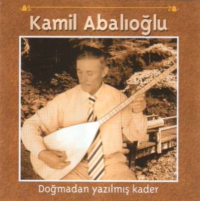 Kamil Abalıoğlu Doğmadan Yazılmış Kader (2006)