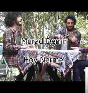 Murad Demir Hoy Nerme (2019)