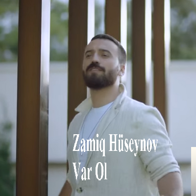 Zamiq Hüseynov Var Ol (2019)