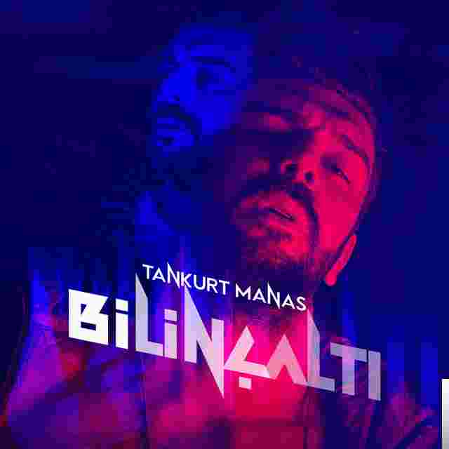 Tankurt Manas Bilinçaltı (2018)