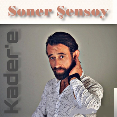 Soner Şensoy Kader'e (2019)