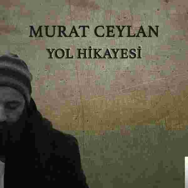 Murat Ceylan Yol Hikayesi (2019)