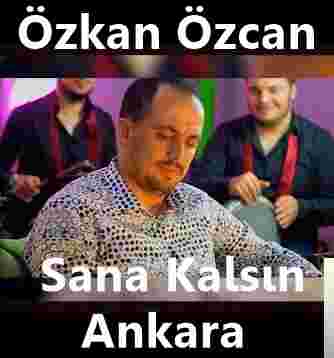 Özkan Özcan Sana Kalsın Ankara (2019)