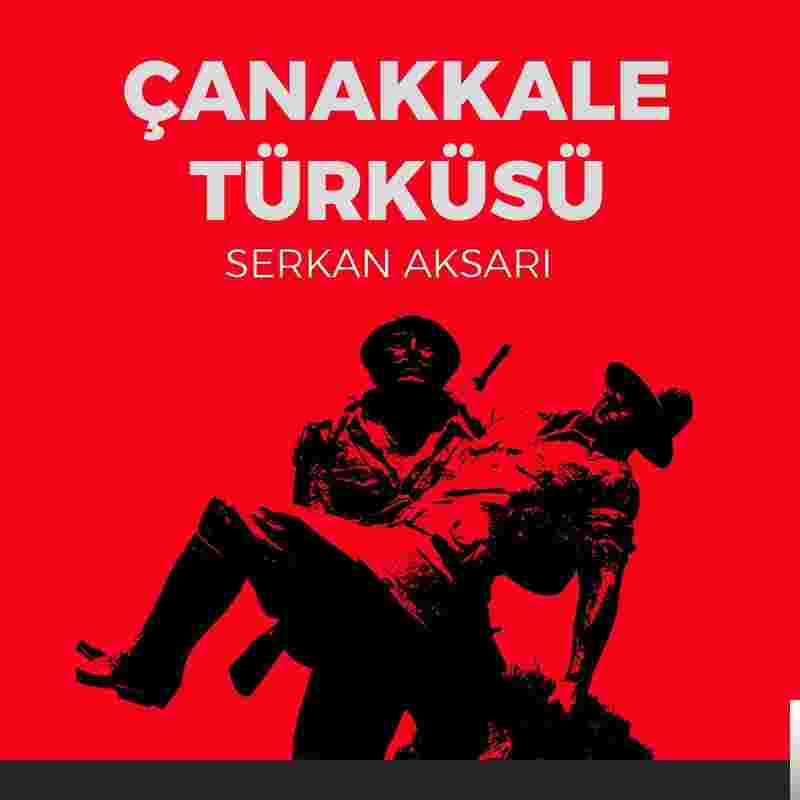 Serkan Aksarı Çanakkale Türküsü (2019)