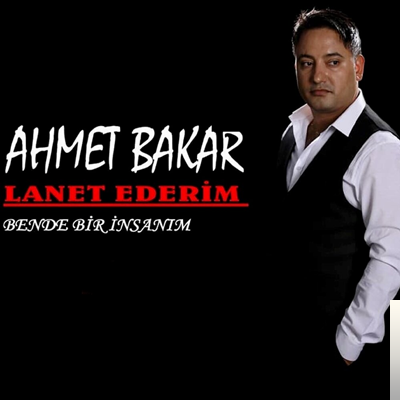 Ahmet Bakar Lanet Ederim (2020)
