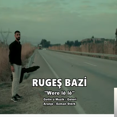 Rugeş Bazi Were Le Le (2019)