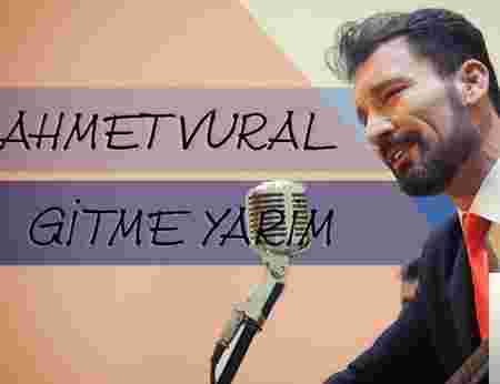 Ahmet Vural Gitme Yarim (2019)