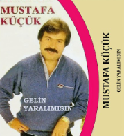 Mustafa Küçük Gelin Yaralımısın (1997)
