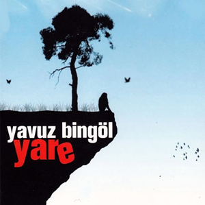 Yavuz Bingöl Yare (2007)