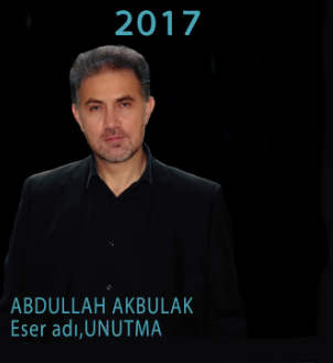 Abdullah Akbulak Unutma (2017)