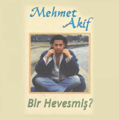 Mehmet Akif Bir Hevesmiş (2021)