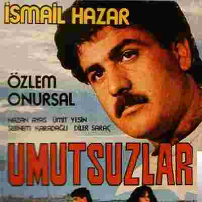 İsmail Hazar Umutsuzlar (1997)