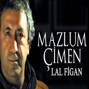 Mazlum Çimen Lal Figan (2013)