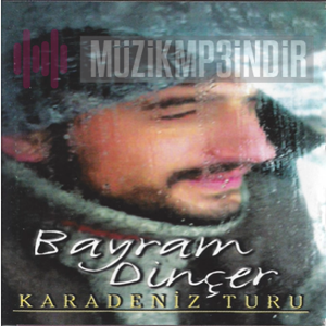 Bayram Dinçer Karadeniz Turu (2018)