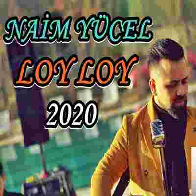 Naim Yücel Loy Loy (2020)