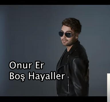 Onur Er Boş Hayaller (2019)