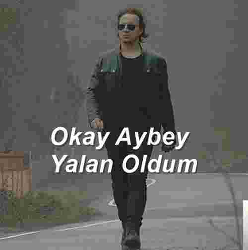 Okay Aybey Yalan Oldum (2018)