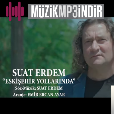 Suat Erdem Eskişehir Yollarında (2019)