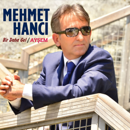 Mehmet Hancı Bir Daha Gel/Ayşem (2015)