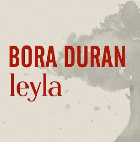 Bora Duran Leyla (2020)