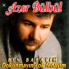 Azer Bülbül Dokunmayın Çok Fenayım (1995)
