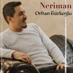 Orhan Türkoğlu Neriman (2020)