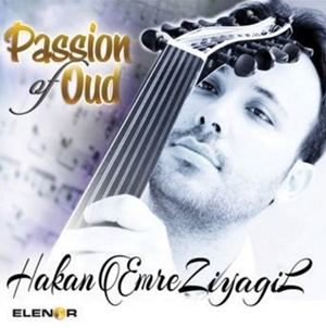 Hakan Emre Ziyagil Passion of Oud (2015)