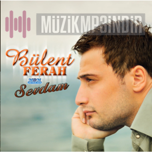 Bülent Ferah Sevdam (2014)
