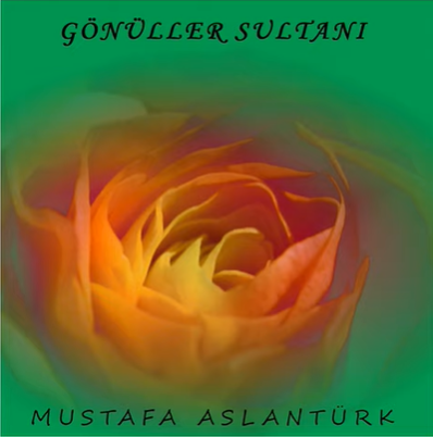 Mustafa Aslantürk Gönüller Sultanı (1993)