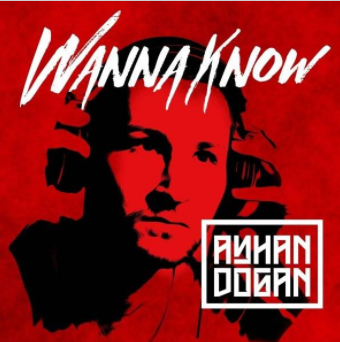 Ayhan Doğan Wanna Know (2020)