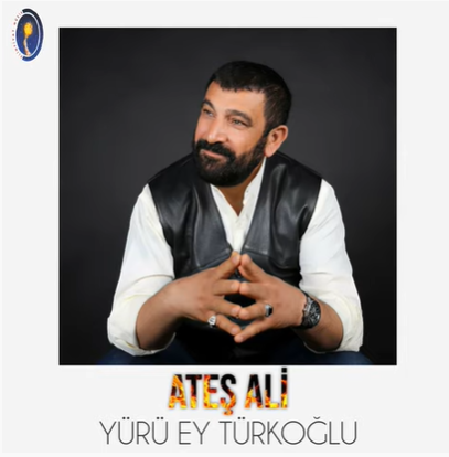 Ateş Ali Yürü Ey Türkoğlu (2021)