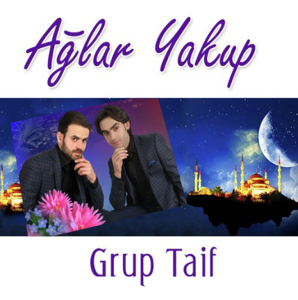 Grup Taif Ağlar Yakup (2016)