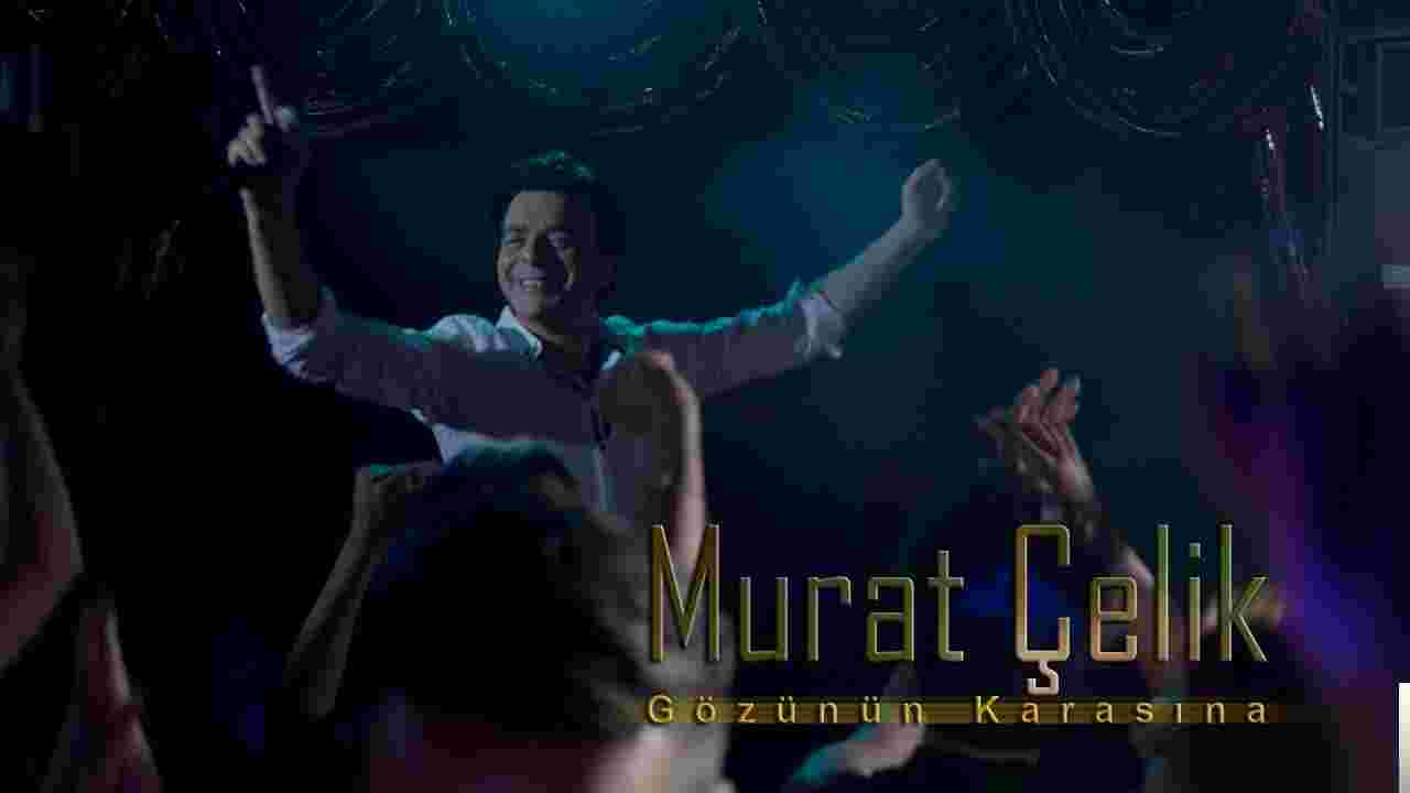Murat Çelik Gözünün Karasına (2018)