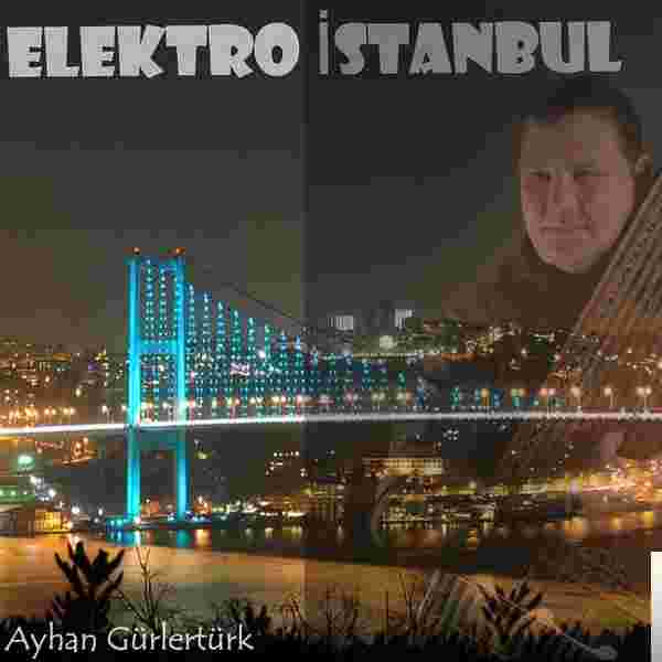 Ayhan Gürlertürk Elektro İstanbul (2018)