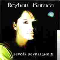 Reyhan Karaca Sevdik Sevdalandık (2000)